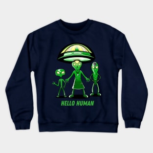 Hello Human, Friendly Aliens Crewneck Sweatshirt